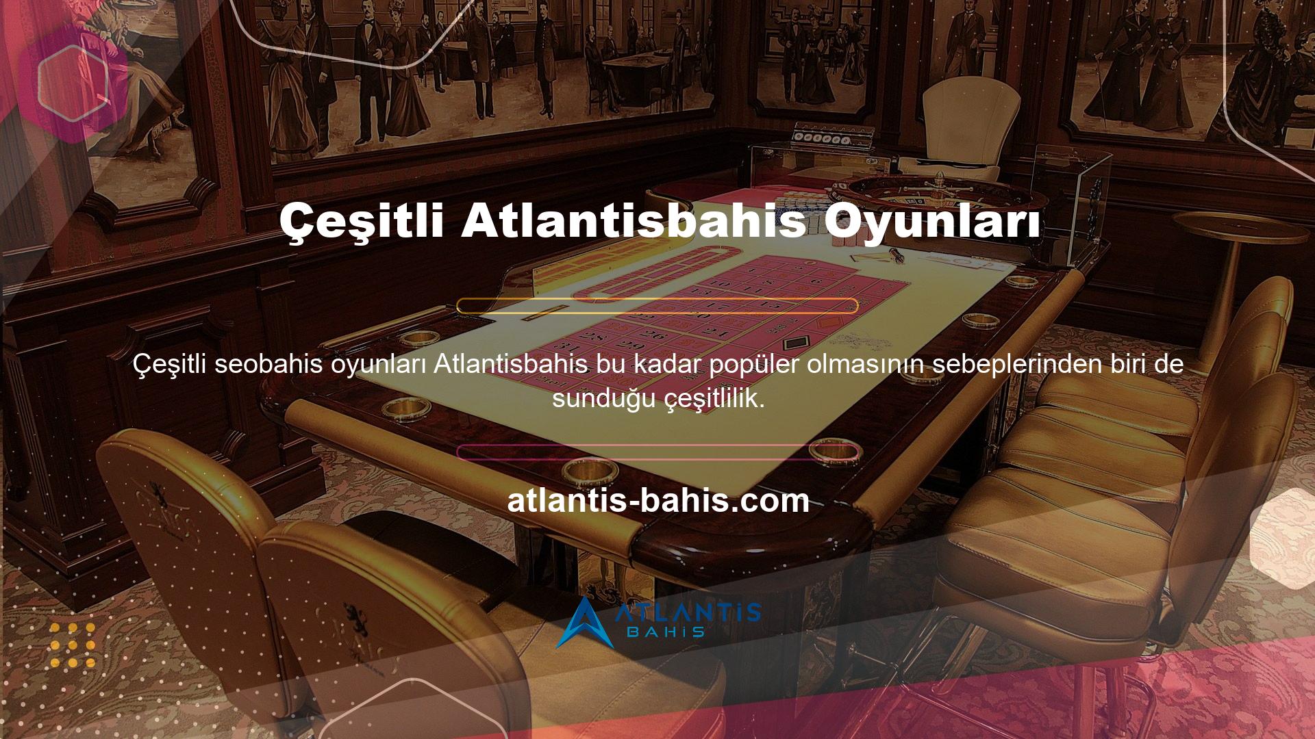 Atlantisbahis üye olarak casino ve casino oyunlarına katılabilirsiniz