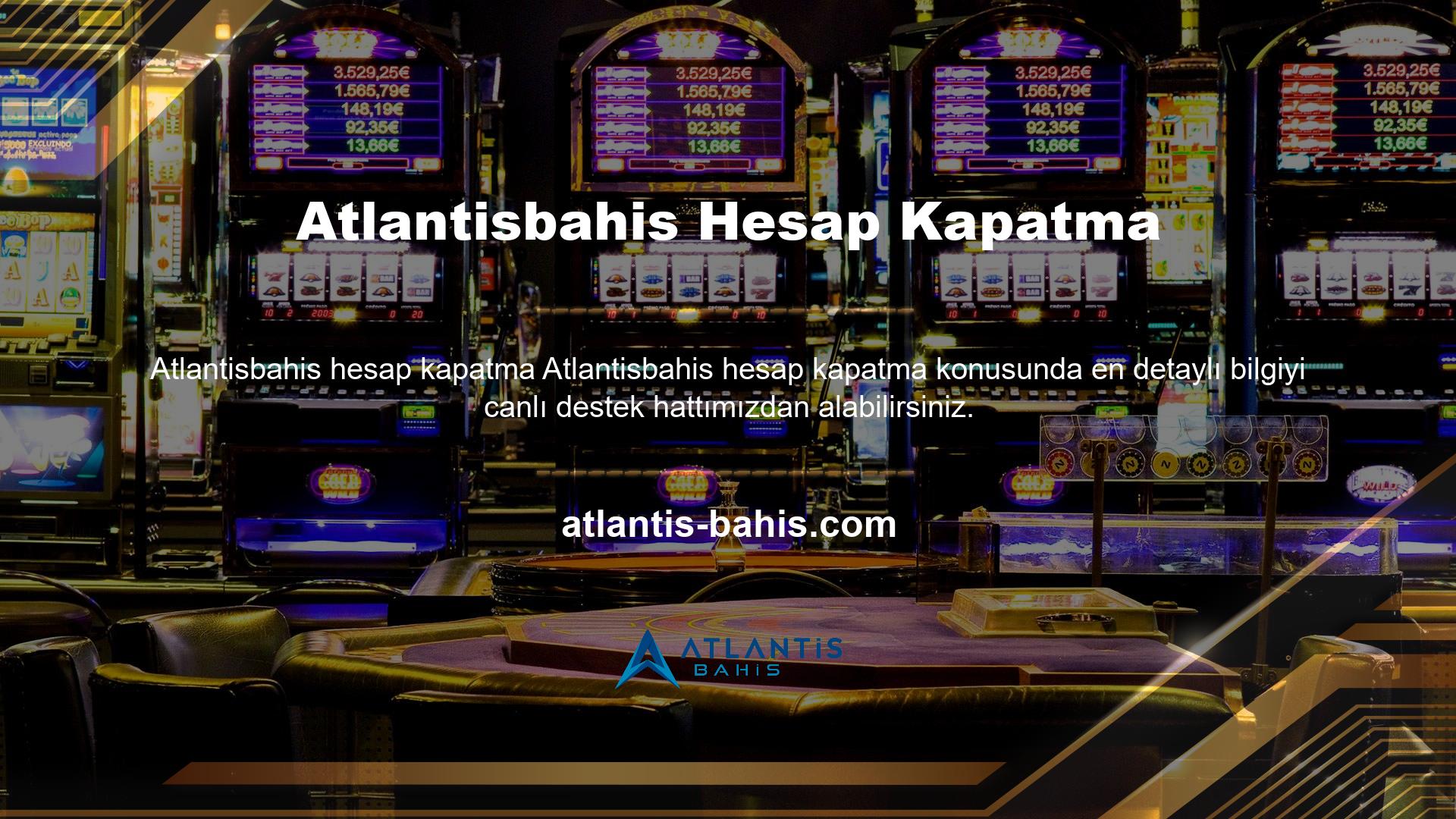 Atlantisbahis online bahis sistemine kolayca üye olabildiğiniz gibi, üyeliğinizi de aynı hızla sonlandırabilirsiniz